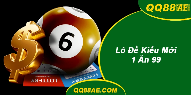 Lô đề online 1 ăn 99 tại QQ88